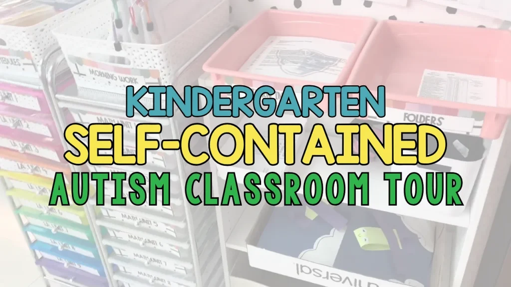 Kindergarten Self-Contained Autism Classroom Tour